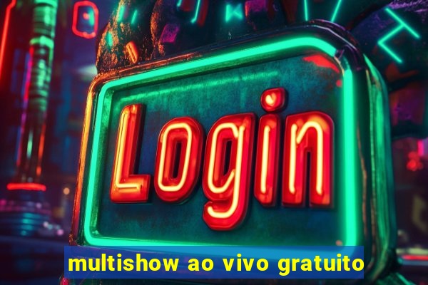 multishow ao vivo gratuito